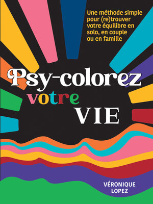 cover image of Psy-colorez votre vie